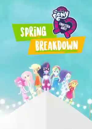 My Little Pony: Equestria Girls – Spring Breakdown Movie