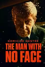 Homicide Hunter: the Man with no Face Movie