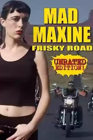 Mad Maxine: Frisky Road Movie