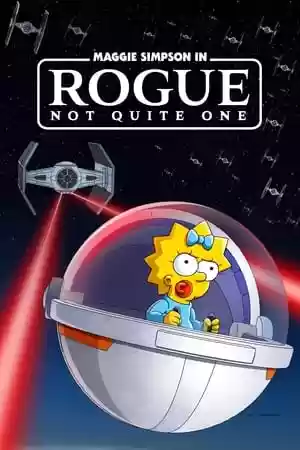 Maggie Simpson in Rogue Not Quite One Movie