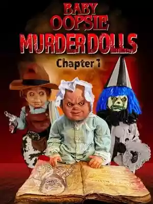 Baby Oopsie: Murder Dolls Movie