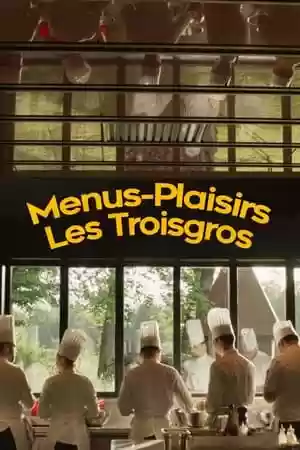 Menus-Plaisirs – Les Troisgros Movie