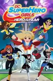 DC Super Hero Girls: Hero of the Year Movie