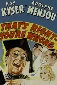That’s Right – You’re Wrong Movie