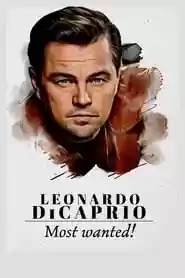 Leonardo DiCaprio: Most Wanted! Movie
