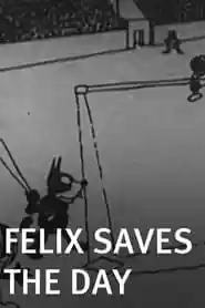 Felix Saves the Day Movie