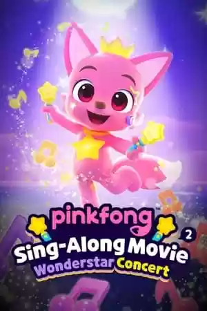 Pinkfong Sing-Along Movie 2: Wonderstar Concert Movie