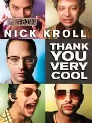 Nick Kroll: Thank You Very Cool Movie