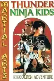 Thunder Ninja Kids in the Golden Adventure Movie