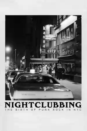 Nightclubbing: The Birth of Punk Rock in NYC Movie