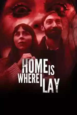 Home Is Where I Lay Movie