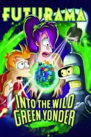 Futurama: Into the Wild Green Yonder Movie