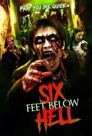6 Feet Below Hell Movie