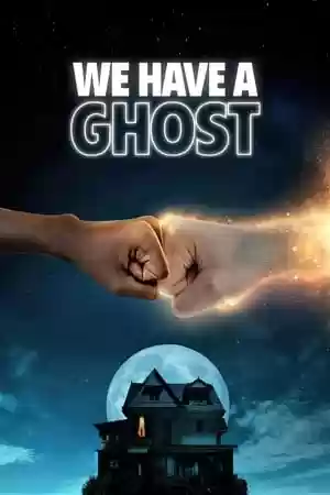 We Have a Ghost Movie