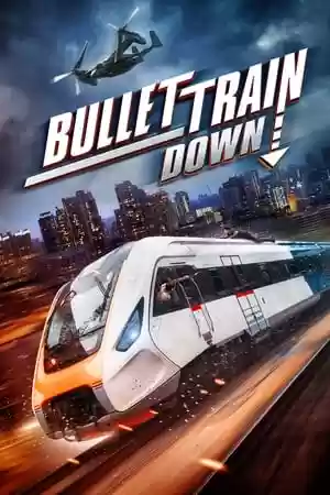 Bullet Train Down Movie