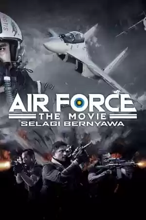 Air Force The Movie: Selagi Bernyawa Movie