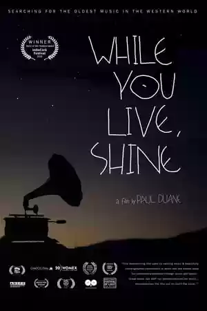 While You Live, Shine Movie
