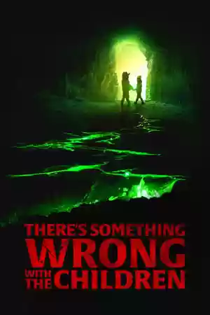 There’s Something Wrong with the Children Movie