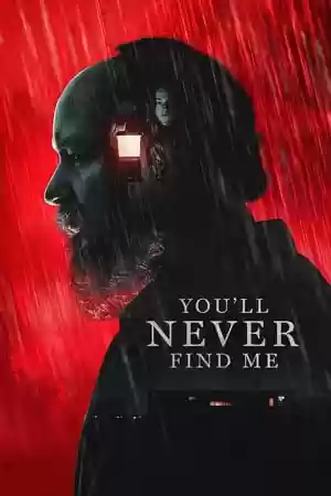 You’ll Never Find Me Movie
