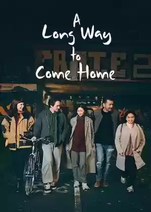A Long Way to Come Home Movie
