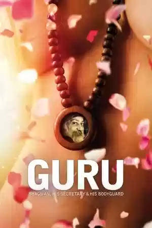 Guru: Bhagwan, His Secretary & His Bodyguard Movie