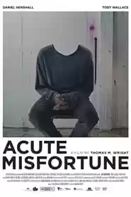 Acute Misfortune Movie