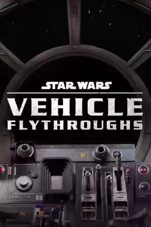 Star Wars Vehicle Flythroughs TV Series