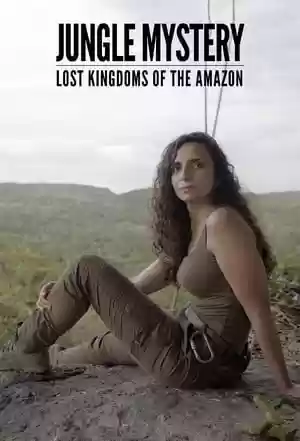 Jungle Mystery: Lost Kingdoms Of The Amazon TV Series