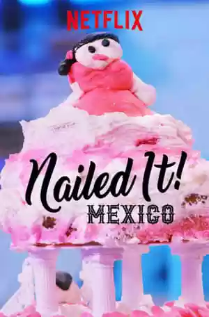 Nailed It! Mexico TV Series