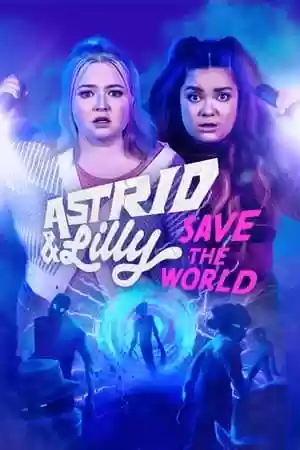 Astrid & Lilly Save the World TV Series