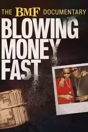 The BMF Documentary: Blowing Money Fast TV Series