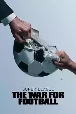 Super League: The War For Football TV Series