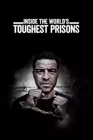 Inside the World’s Toughest Prisons TV Series