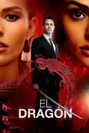 El Dragón: Return of a Warrior TV Series