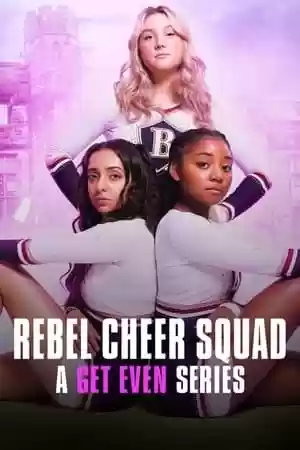 Rebel Cheer Squad: A Get Even Series TV Series