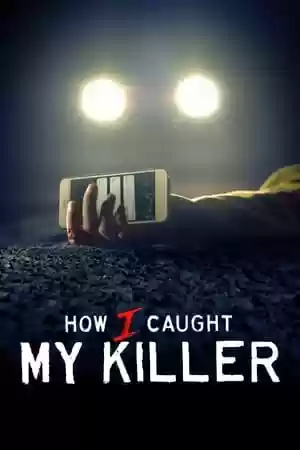 How I Caught My Killer TV Series