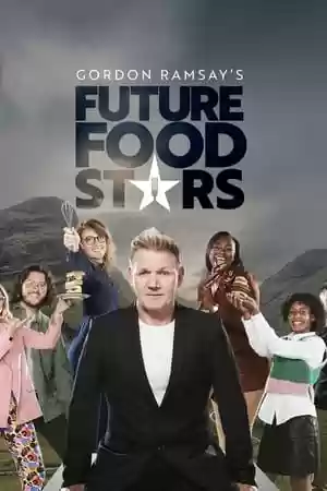 Gordon Ramsay’s Future Food Stars TV Series