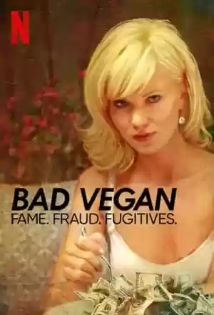 Bad Vegan: Fame. Fraud. Fugitives. TV Series