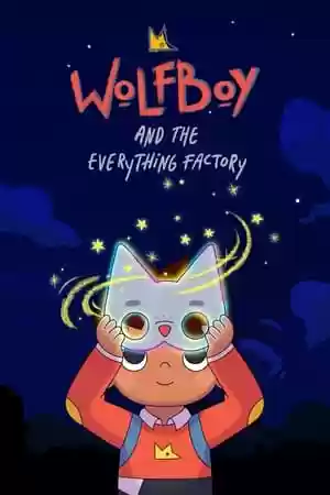 Wolfboy and The Everything Factory TV Series