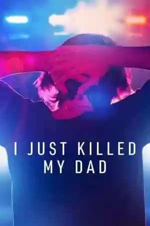 I Just Killed My Dad TV Series