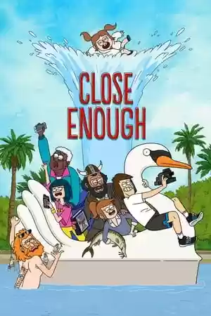 Close Enough TV Series