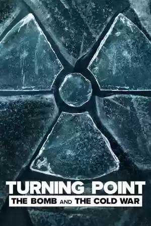 Turning Point: The Bomb and the Cold War TV Series