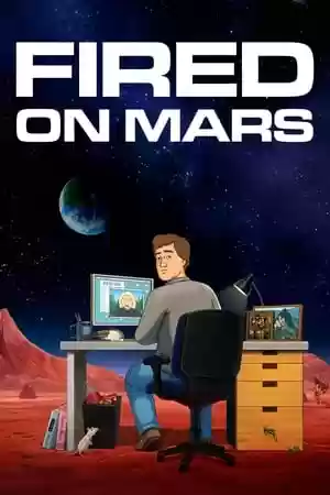 Fired on Mars TV Series