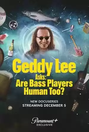 Geddy Lee Asks: Are Bass Players Human Too? TV Series