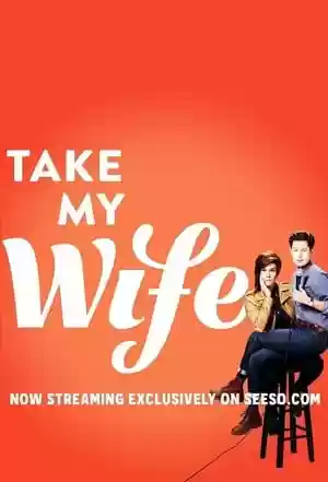 Take My Wife TV Series