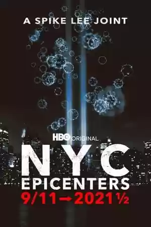 NYC Epicenters 9/11➔2021½ TV Series