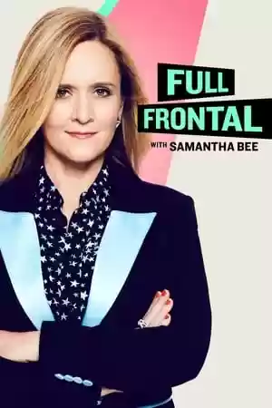 Full Frontal with Samantha Bee Season 5 Episode 2