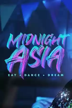 Midnight Asia: Eat · Dance · Dream Season 1 Episode 6